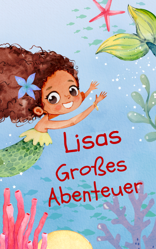 Fröhliche Meerjungfrau mit lockigem dunklem Haar, blauer Blume und grünem Schuppenschwanz; Text: Lisas Großes Abenteuer