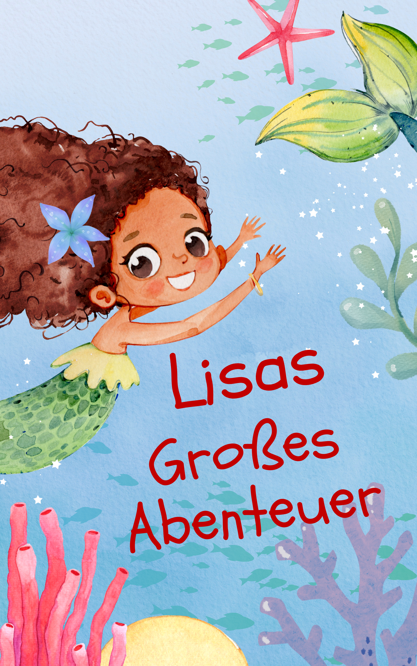 Fröhliche Meerjungfrau mit lockigem dunklem Haar, blauer Blume und grünem Schuppenschwanz; Text: Lisas Großes Abenteuer
